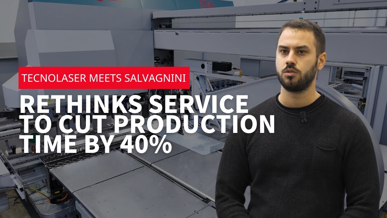 Tecnolaser meets Salvagnini - Rethinks service to cut production time by 40%