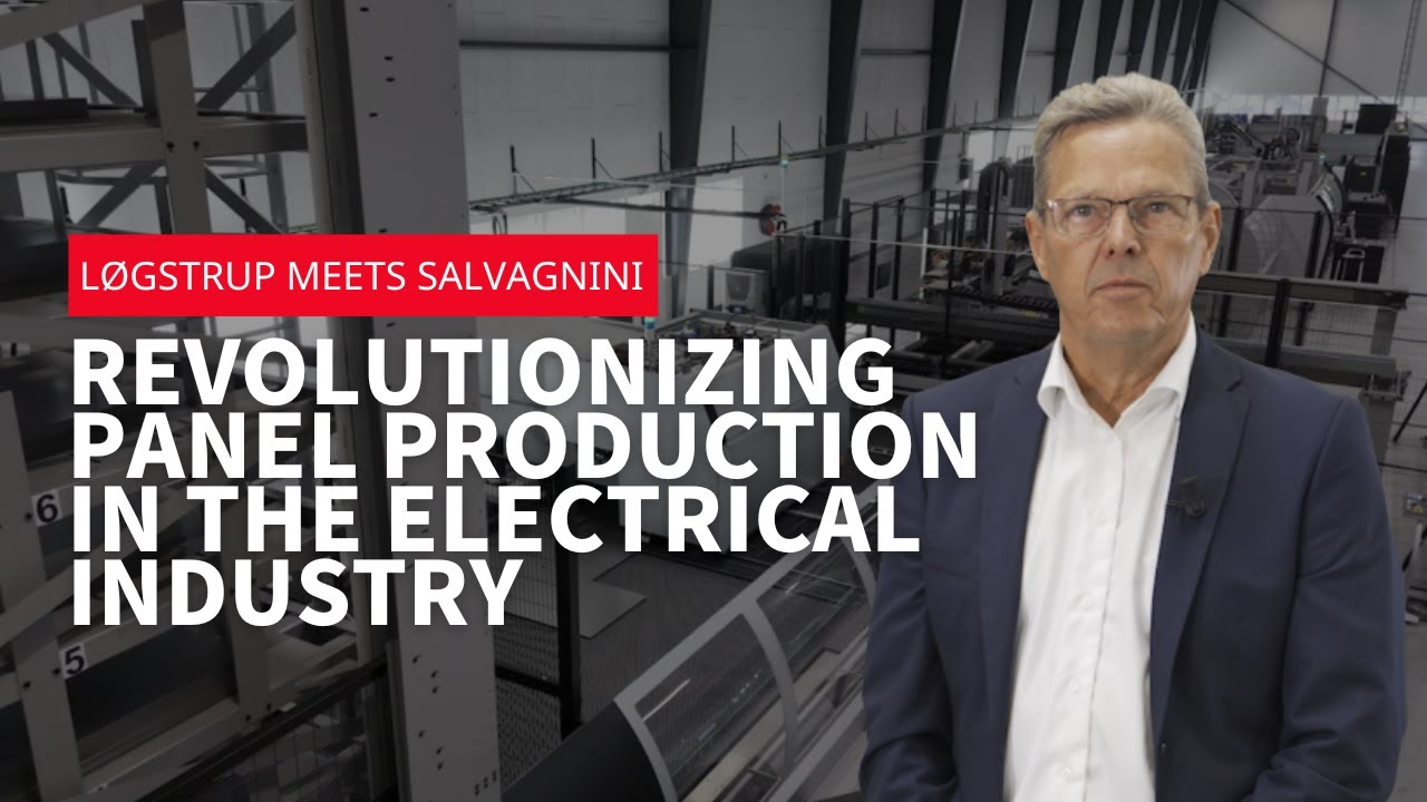 Løgstrup meets Salvagnini - Revolutionizing panel production in the electrical industry